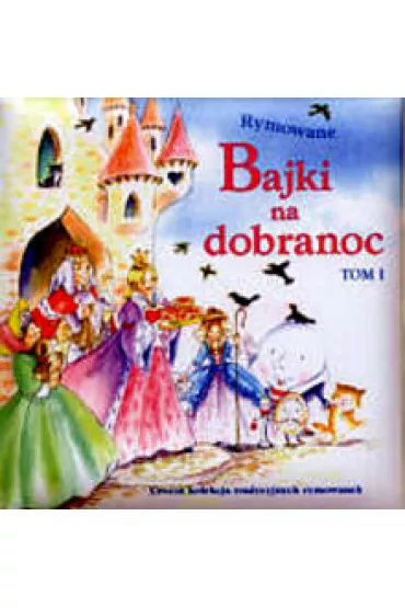 Rymowane bajki na dobranoc. Tom 1