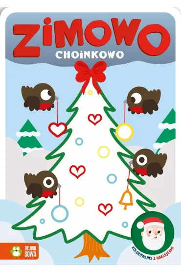 Zimowo choinkowo. Kolorowanki z naklejkami. Zimowo