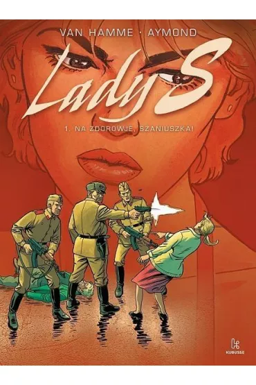 Na zdorowje, szaniuszka! Lady S. Tom 1 - Aymond Philippe, Jean Van Hamme