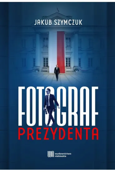 Fotograf prezydenta - Jakub  Szymczuk