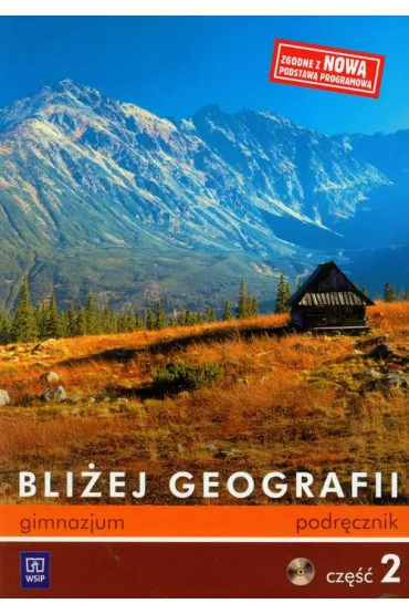 Bli�ej Geografii Podr�cznik cz�� 2 z p�yt� CD - Lechowicz Agnieszka, Lechowicz Maciej, Stankiewicz Piotr - Agnieszka Lechowicz, Ewa Sulejczak, Maciej Lechowicz