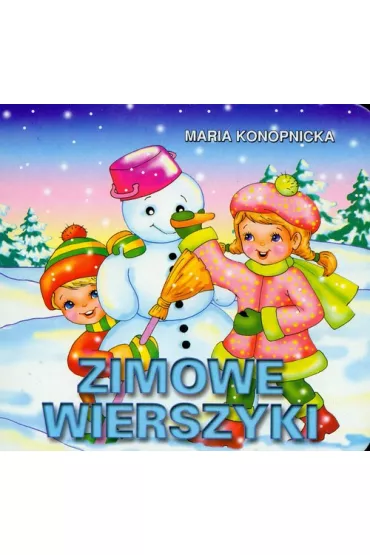 Klasyka wierszyka. Zimowe wierszyki - Maria Konopnicka