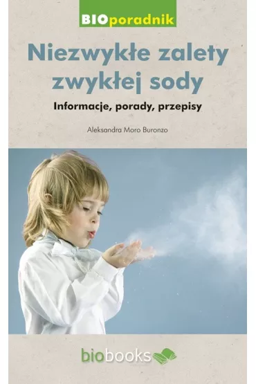 Niezwyk�e zalety zwyk�ej sody Informacje, porady, przepisy - Alessandra Buronzo Moro
