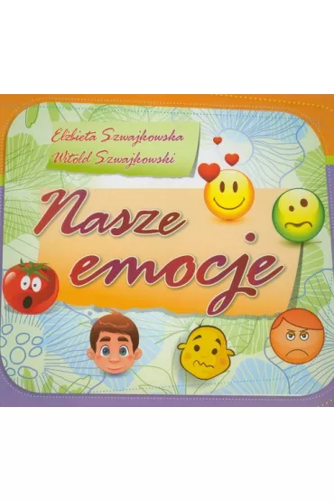 Nasze emocje - Elbieta Szwajkowska, Witold Szwajkowski