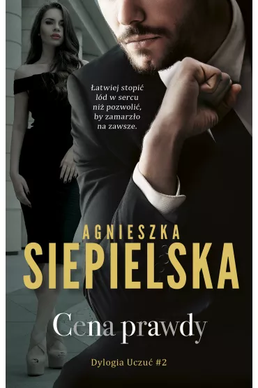 Cena prawdy. Dylogia uczu�. Tom 2 - Agnieszka Siepielska