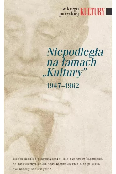 Niepodleg�a na �amach Kultury 1947-1962