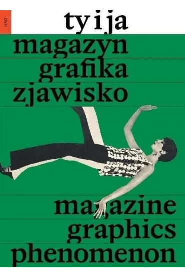 "Ty i Ja". Magazyn, grafika, zjawisko - Agata Szyd�owska, Julia  Libera