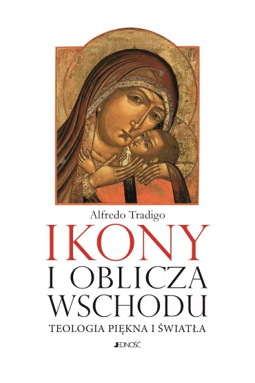 Ikony. Teologia pi�kna i �wiat�a. Ikony - Tradigo Alfredo