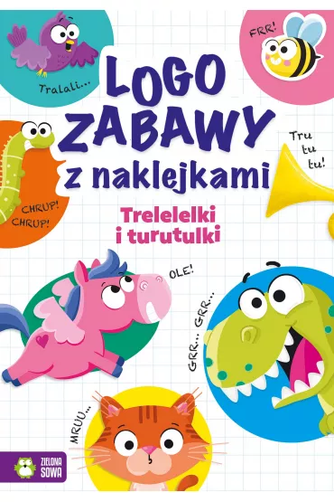 Trelelelki i turutulki. Logozabawy z naklejkami - Ewelina Protasewicz