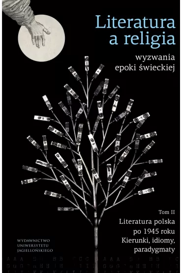 Literatura a religia. Wyzwania epoki �wieckiej. Tom 2