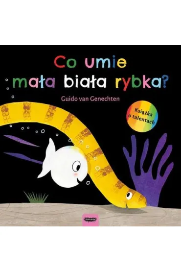 Co umie ma�a bia�a rybka - Guido van Genechten