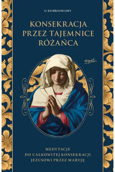 Konsekracja przez tajemnice r�a�ca - Ed Broom