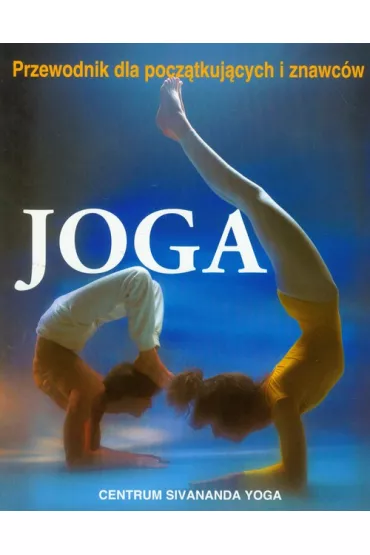 Joga Przewodnik Dla Pocz�tkuj�cych I Znawc�w - Rabinovitch Giris, Rabinovitch Narayani, Lucy Lidell