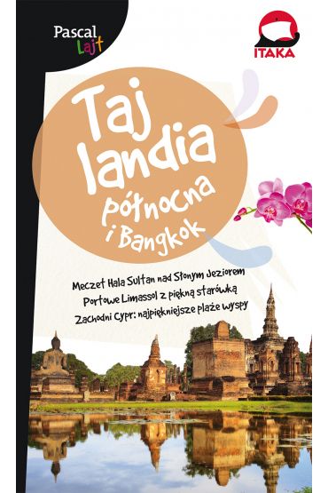 Tajlandia północna i Bangkok. Pascal Lajt