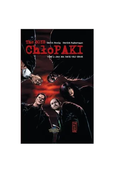 Jak na imi� tej grze. The Boys: Ch�opaki. Tom 1 - Garth  Ennis Scenarzysta, Robertson Darick ilustrator
