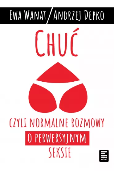 eBook Chu�, czyli normalne rozmowy o perwersyjnym seksie mobi epub - Andrzej Depko, Ewa Wanat
