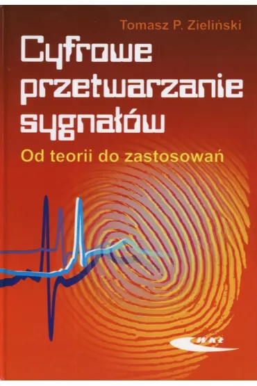 Cyfrowe przetwarzanie sygna��w. Od teorii do zastosowa� - Tomasz Zieli�ski