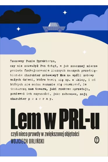 Lem w PRL-u, czyli nieco prawdy w zwikszonej objtoci - Wojciech Orliski