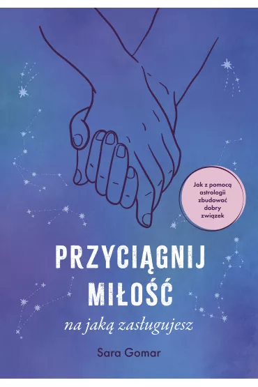 Przyci�gnij mi�o��, na jak� zas�ugujesz - Sara Gomar