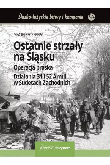 Ostatnie strza�y na �l�sku - Maciej Szczerepa