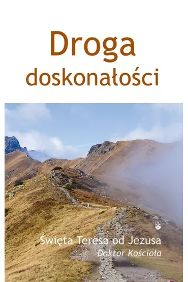 Droga doskona�o�ci - �w. Teresa od Jezusa