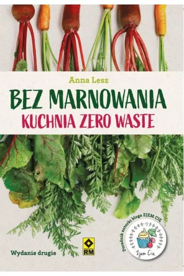 Bez marnowania. Kuchnia zero waste - Anna Lena  Lesz