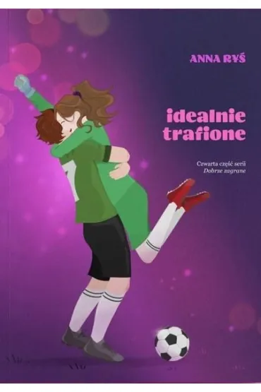 Dobrze zagrane T.4 Idealnie trafione - Anna  Ry�