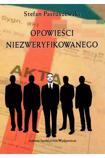 Opowie�ci niezweryfikowanego - Stefan  Pastuszewski