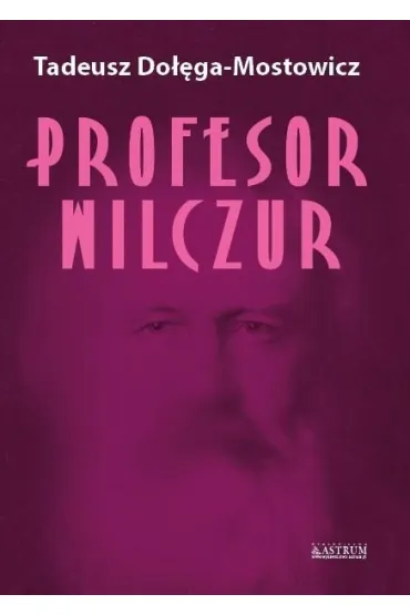 Profesor Wilczur - Tadeusz Do��ga-Mostowicz