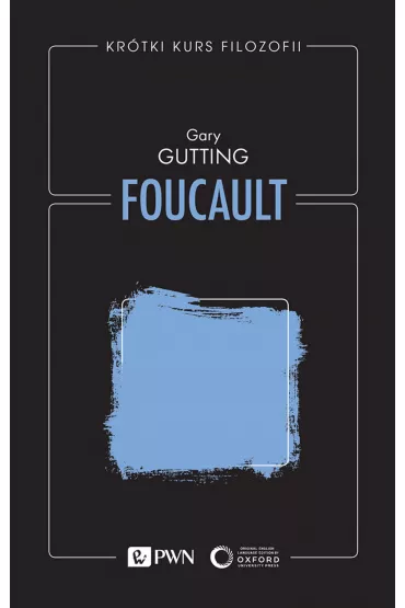 Foucault. Kr�tki kurs filozofii - Gary Gutting