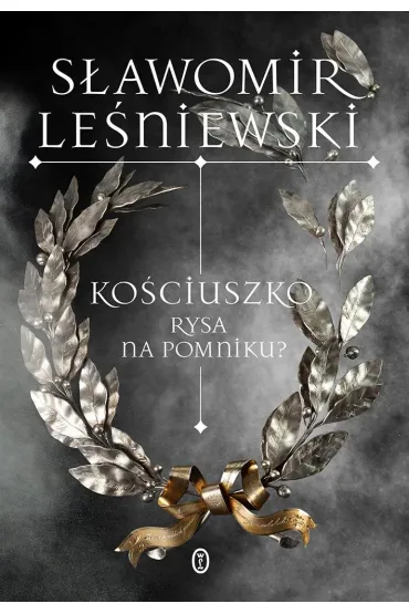 Ko�ciuszko. Rysa na pomniku? - S�awomir Le�niewski