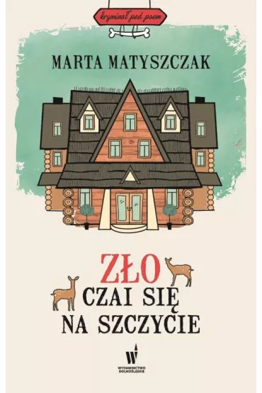 Z�o czai si� na szczycie. Krymina� pod psem. Tom 4 - Marta Matyszczak