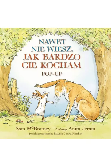 Nawet nie wiesz, jak bardzo ci kocham. Pop-up - Sam McBratney