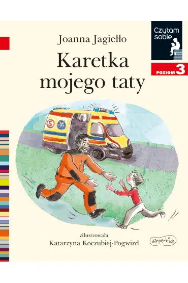Karetka mojego taty. Czytam sobie. Poziom 3 - Joanna Jagie��o