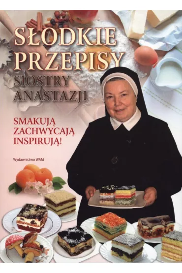 S�odkie przepisy Siostry Anastazji - Anastazja Pustelnik