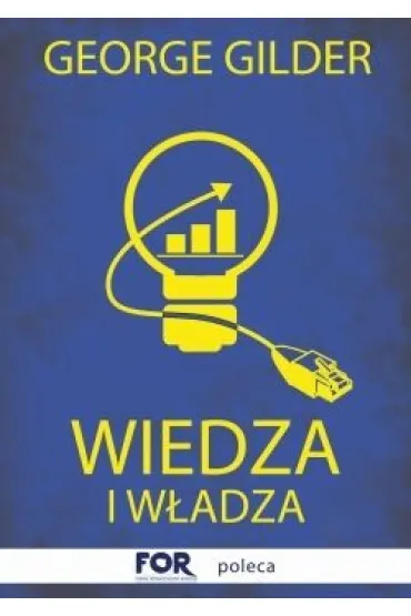 Wiedza i w�adza - George Gilder