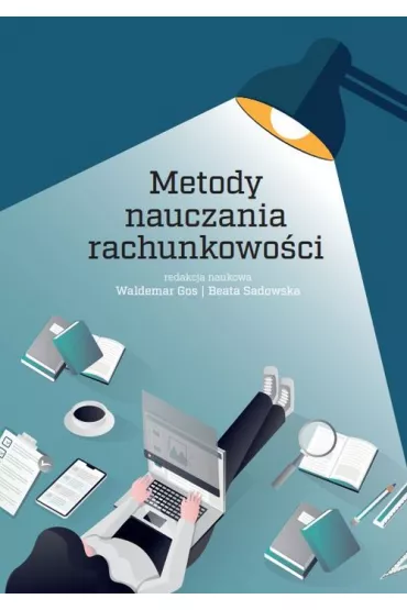 Metody nauczania rachunkowo�ci - Beata Sadowska, Waldemar Gos