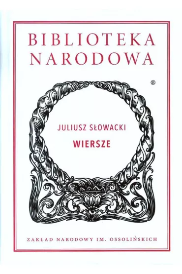 Wiersze. Biblioteka Narodowa - Juliusz S�owacki