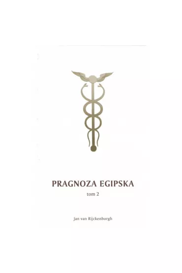 Pragnoza egipska i jej wo�anie w wiecznym. Cz�� 2 - Jan van Rijckenborgh