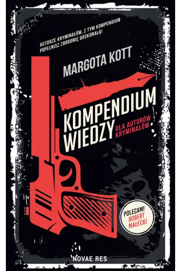 Kompendium wiedzy dla autor�w krymina��w - Margota Kott