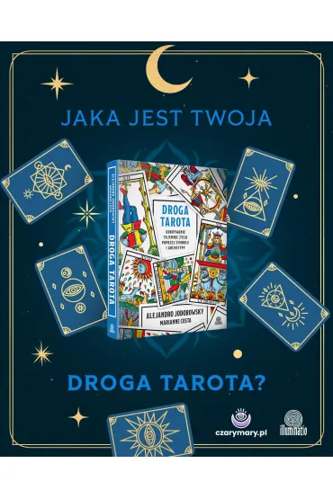 Droga tarota. Odkrywanie tajemnic �ycia poprzez symbole i archetypy - Alejandro Jodorowsky, Marianne Costa