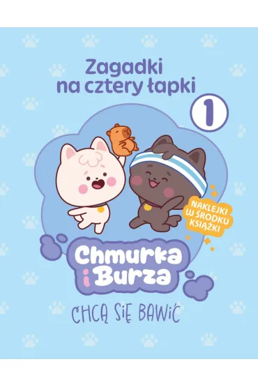 Zagadki na cztery �apki. Tom 1. Chmurka i Burza chc� si� bawi�