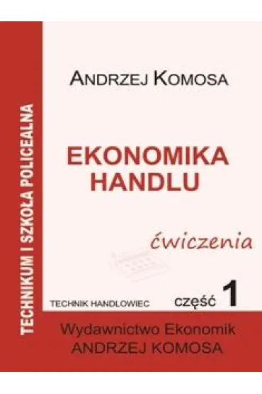 Ekonomika handlu cz.1 - �wiczenia - Andrzej Komosa