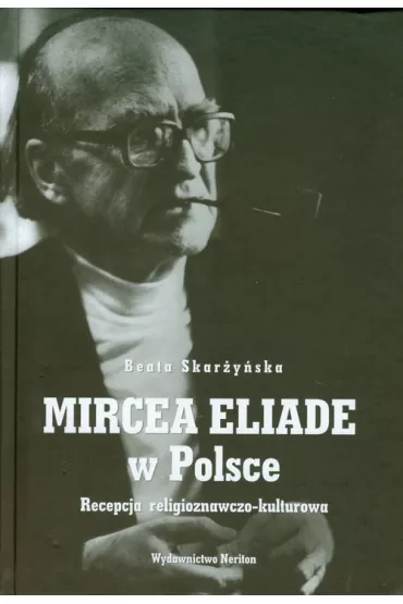 Mircea Eliade w Polsce - Beata Skar�y�ska
