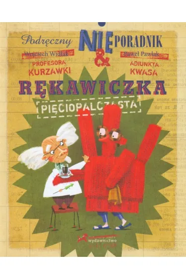 R�kawiczka pi�ciopalczasta podr�czny nieporadnik - Pawe� Pawlak, Wojciech Wid�ak