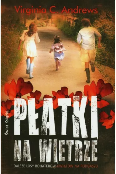 P�atki na wietrze. Saga rodziny Dollanganger�w. Tom 2 - Virginia C. Andrews