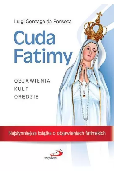 Cuda Fatimy. Objawienia, kult, or�dzie - Luigi Gonzaga da Fonseca