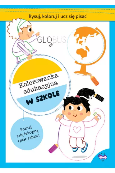Rysuj, koloruj i ucz si� pisa�. Kolorowanka edukacyjna. W szkole