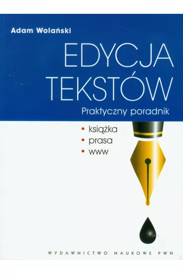 Edycja tekst�w. Praktyczny poradnik - Adam Wola�ski