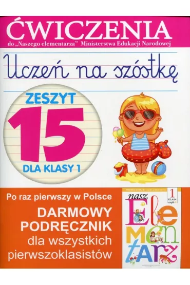Ucze� na sz�stk�. Zeszyt 15 dla klasy 1. �wiczenia do Naszego Elementarza - Anna Wi�niewska